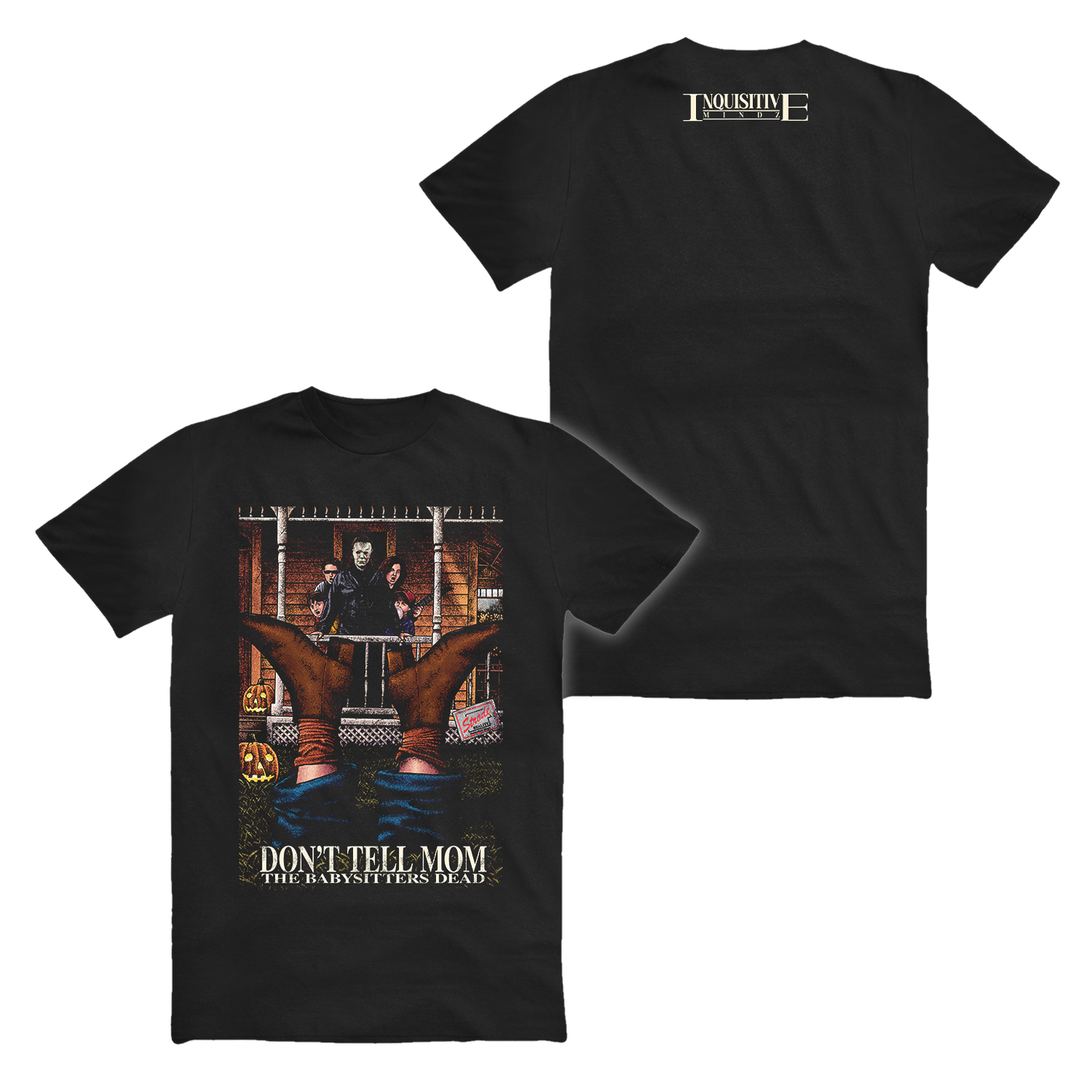 SHIRT: DON'T TELL MOM THE BABYSITTERS DEAD (2025)